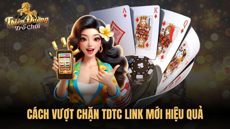 Cách vượt chặn TDTC link mới hiệu quả