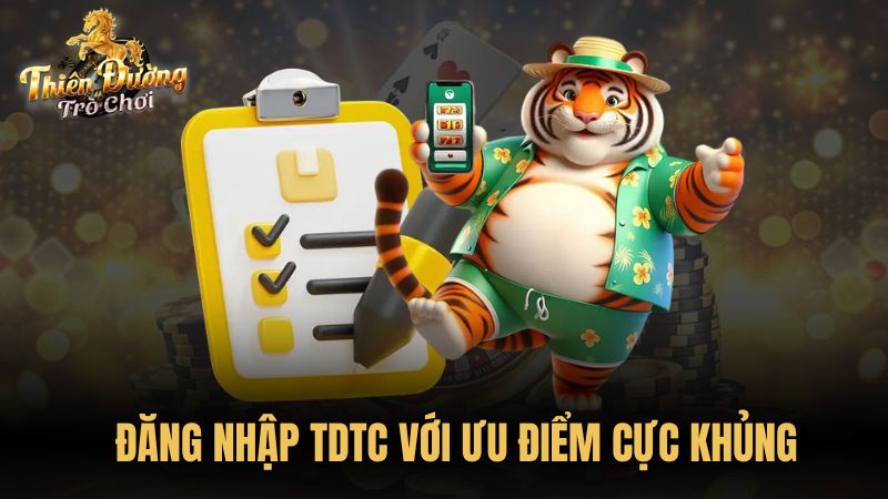 Đăng nhập TDTC với ưu điểm cực khủng