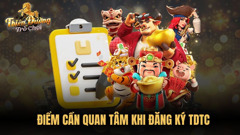 Điểm cần quan tâm khi đăng ký TDTC