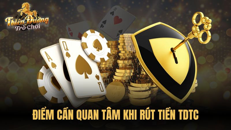 Điểm cần quan tâm khi rút tiền TDTC