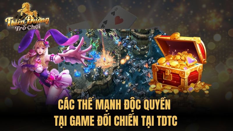 Các thế mạnh độc quyền tại game đối chiến tại TDTC