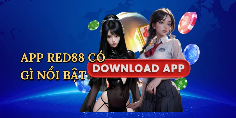App RED88 có gì nổi bật
