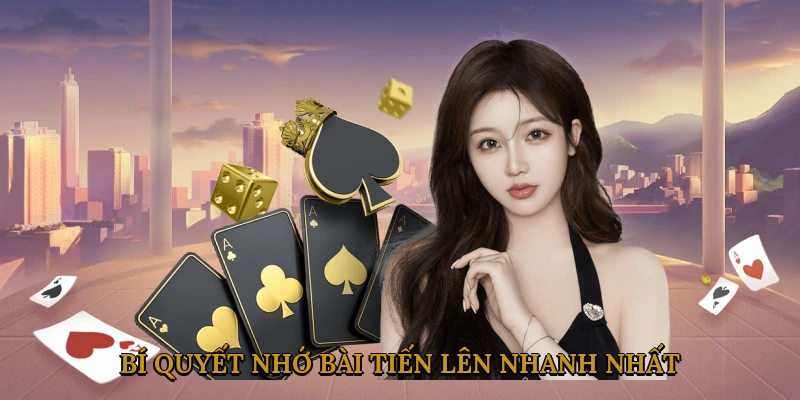bi-quyet-nho-bai-tien-len-nhanh-nhat-1