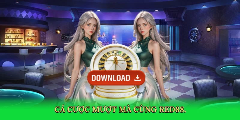 Cá cược mượt mà cùng RED88.