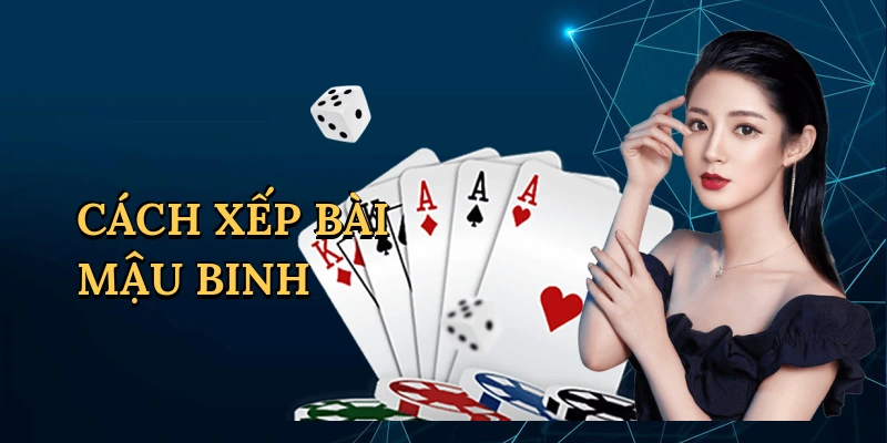 Cách xếp bài mậu binh