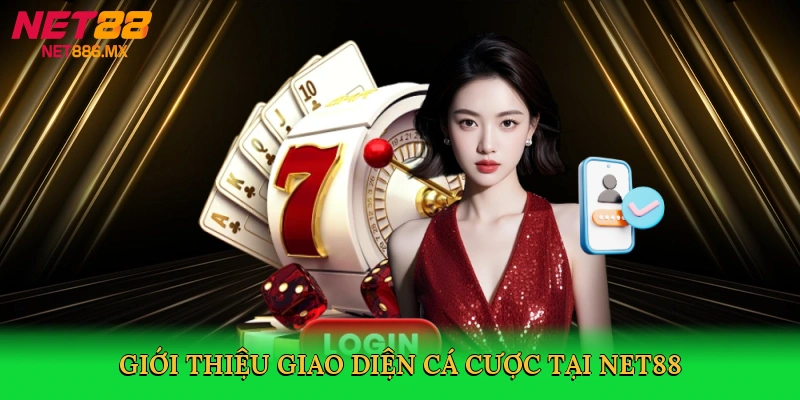 gioi-thieu-giao-dien-ca-cuoc-tai-net88-2