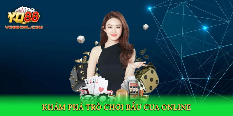 Khám phá trò chơi Bầu cua online