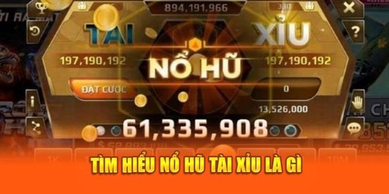 Sự hấp dẫn khó cưỡng của tài xỉu nổ hũ