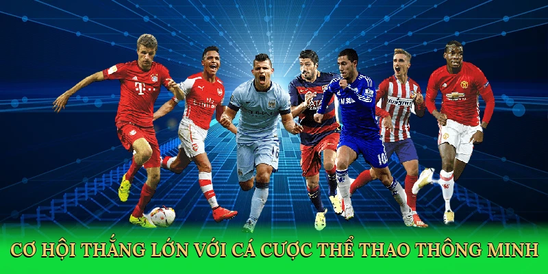 Cơ hội thắng lớn với cá cược thể thao thông minh
