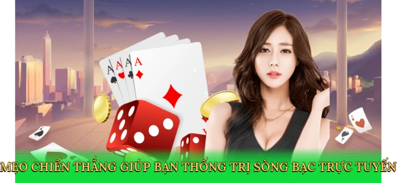 Mẹo chiến thắng giúp bạn thống trị sòng bạc trực tuyến